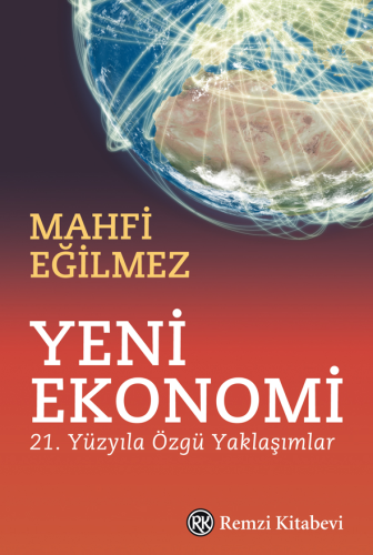 Yeni Ekonomi;21. Yüzyıla Özgü Yaklaşımlar