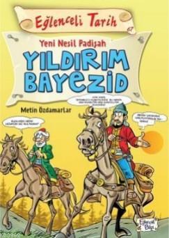 Yeni Nesil Padişah Yıldırım Bayezid