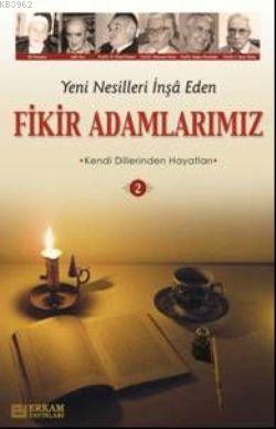 Yeni Nesilleri İnşa Eden Fikir Adamlarımız 2