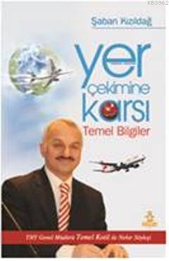 Yer Çekimine Karşı Temel Bilgiler