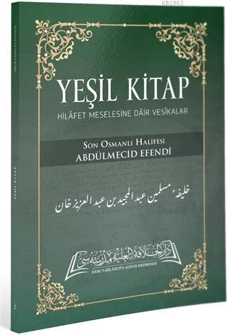 Yeşil Kitap; Hilafet Meselesine Dair Vesikalar