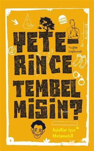 Yeterince Tembel misin?