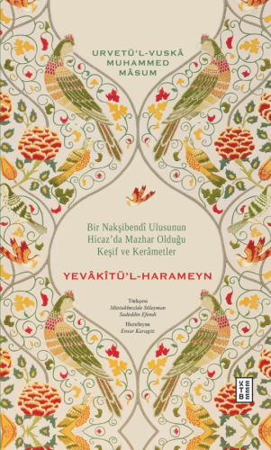 Yevâkîtü'l-Harameyn;Bir Nakşibendî Ulusunun Hicaz'da Mazhar Olduğu Ke