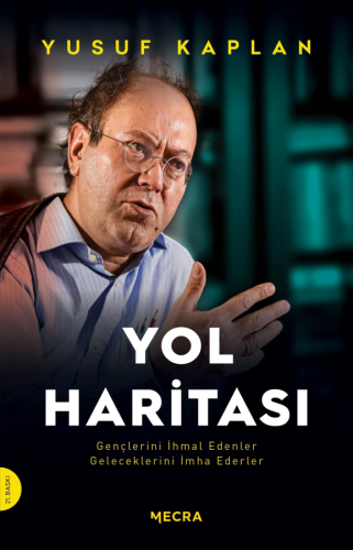 Yol Haritası;Gençlerini İhmal Edenler Geleceklerini İmha Ederler