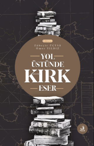 Yol Üstünde Kırk Eser