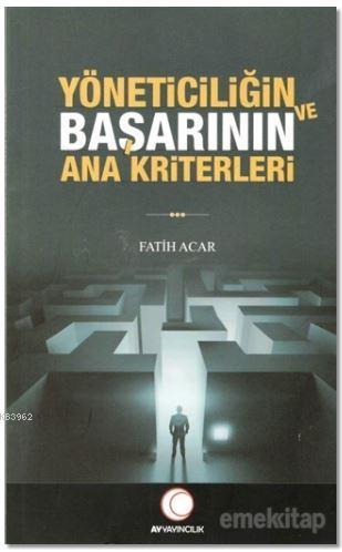 Yöneticiliğin ve Başarının Ana Kriterleri