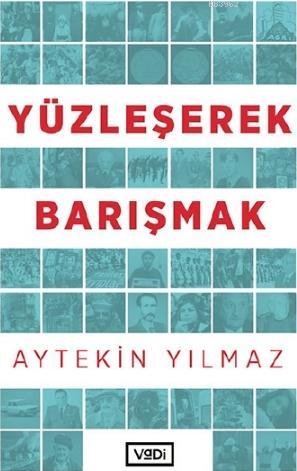 Yüzleşerek Barışmak