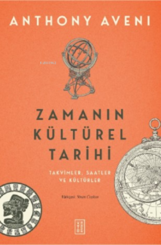 Zamanın Kültürel Tarihi;Takvimler , Saatler Ve Kültürler