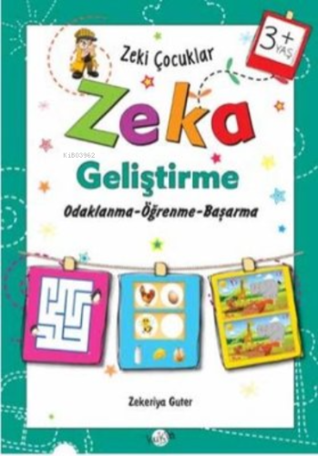 Zeka Geliştirme +3 Yaş Odaklanma-Öğrenme-Başarma;Zeki Çocuklar