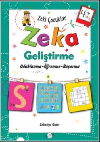 Zeka Geliştirme +4 Yaş Odaklanma-Öğrenme-Başarma;Zeki Çocuklar