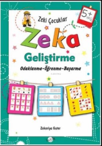 Zeka Geliştirme +5 Yaş Odaklanma-Öğrenme-Başarma;Zeki Çocuklar