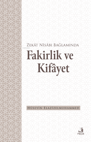 Zekât Nisâbı Bağlamında Fakirlik ve Kifâyet