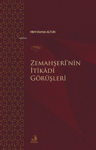 Zemahşerî'nin İtikâdî Görüşleri