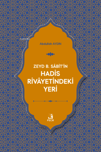 Zeyd b. Sâbit'in Hadis Rivâyetindeki Yeri