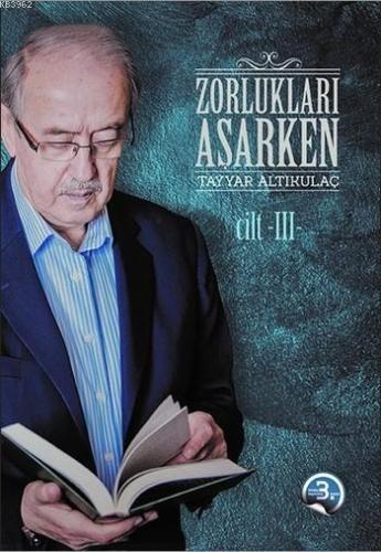 Zorlukları Aşarken 3.Cilt